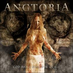 Angtoria : God Has a Plan for Us All